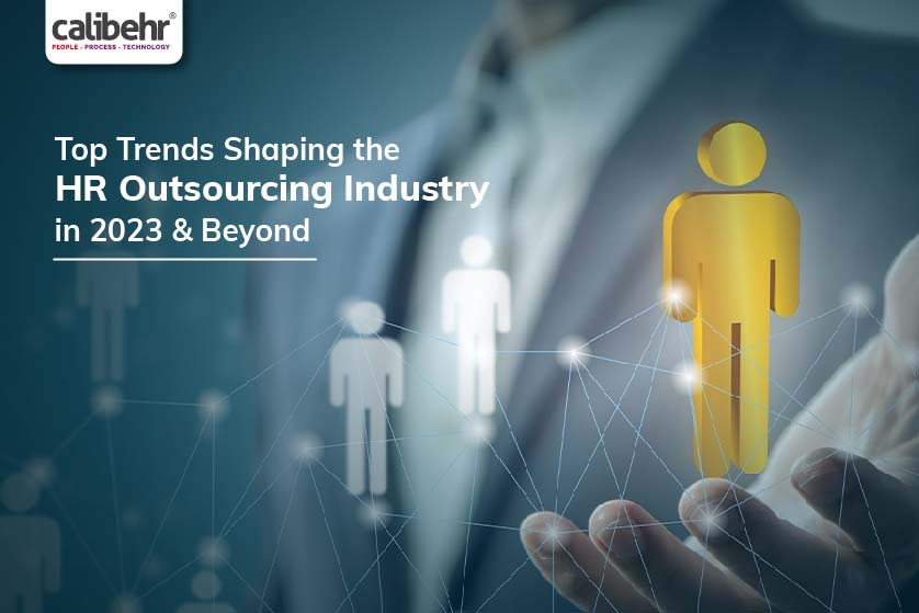 Top Trends Shaping the HR Outsourcing Industry in 2023 & Beyond