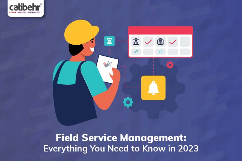 Field Service Management: Everything You Need to Know in 2023