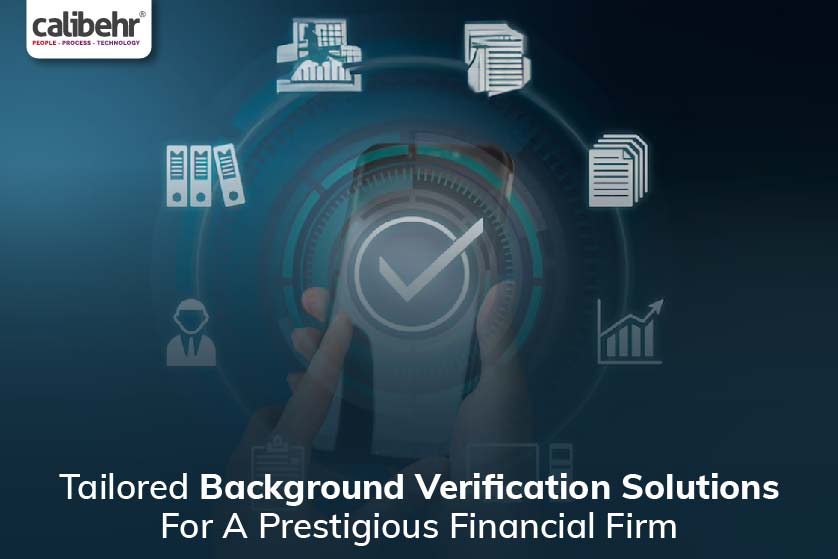 Tailored Background Verification Solutions For A Prestigious Financial Firm